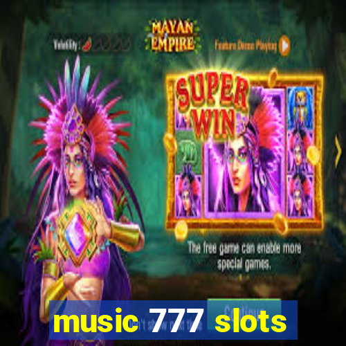 music 777 slots